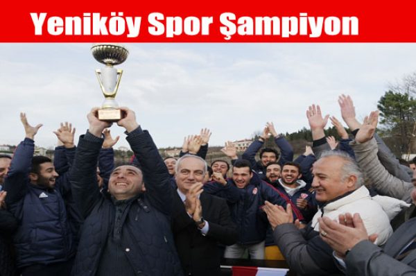 Yeniköy Spor Şampiyon