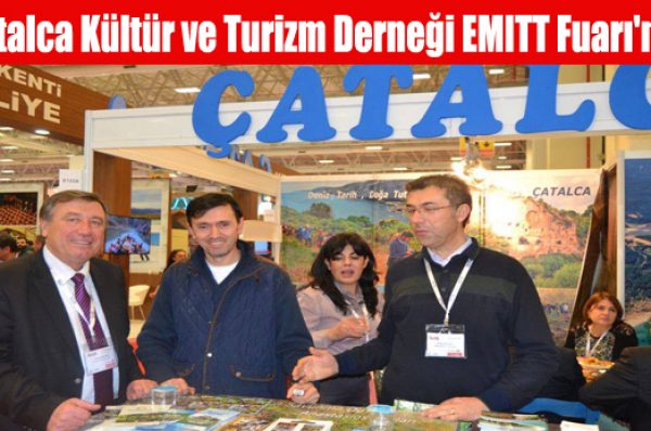 Çatalca Kültür ve Turizm Derneği EMITT Fuarı’nda