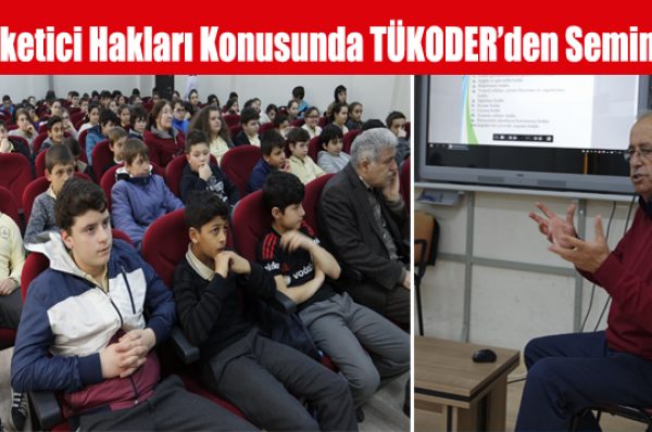 Tüketici Hakları Konusunda TÜKODER’den Seminer