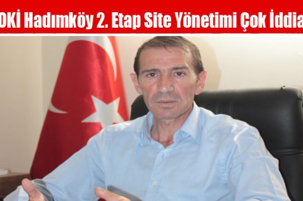 Toki Hadımköy 2. Etap Site Yönetimi Çok İddialı