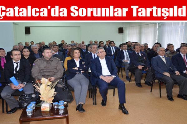 Çatalca’da Sorunlar Tartışıldı
